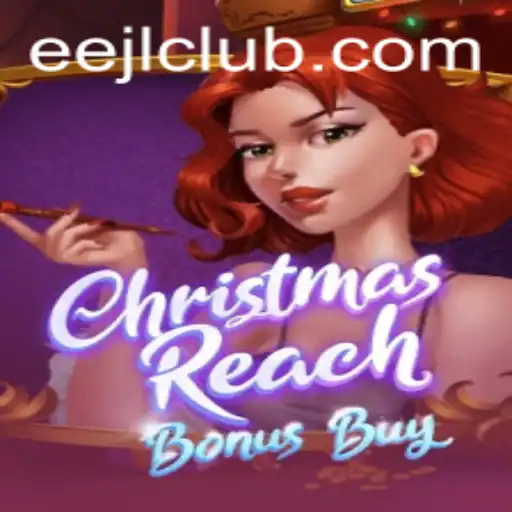Unwrapping the Thrills of ChristmasReachBonusBuy: A Festive Adventure with EEJL Magic